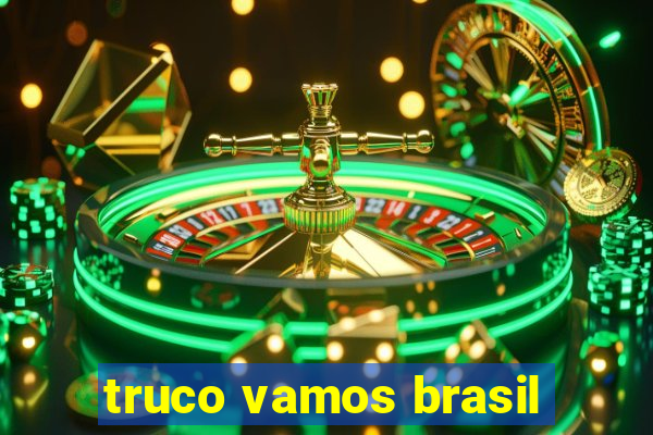 truco vamos brasil